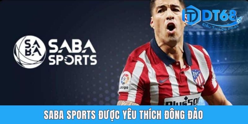 SABA Sports được yêu thích đông đảo